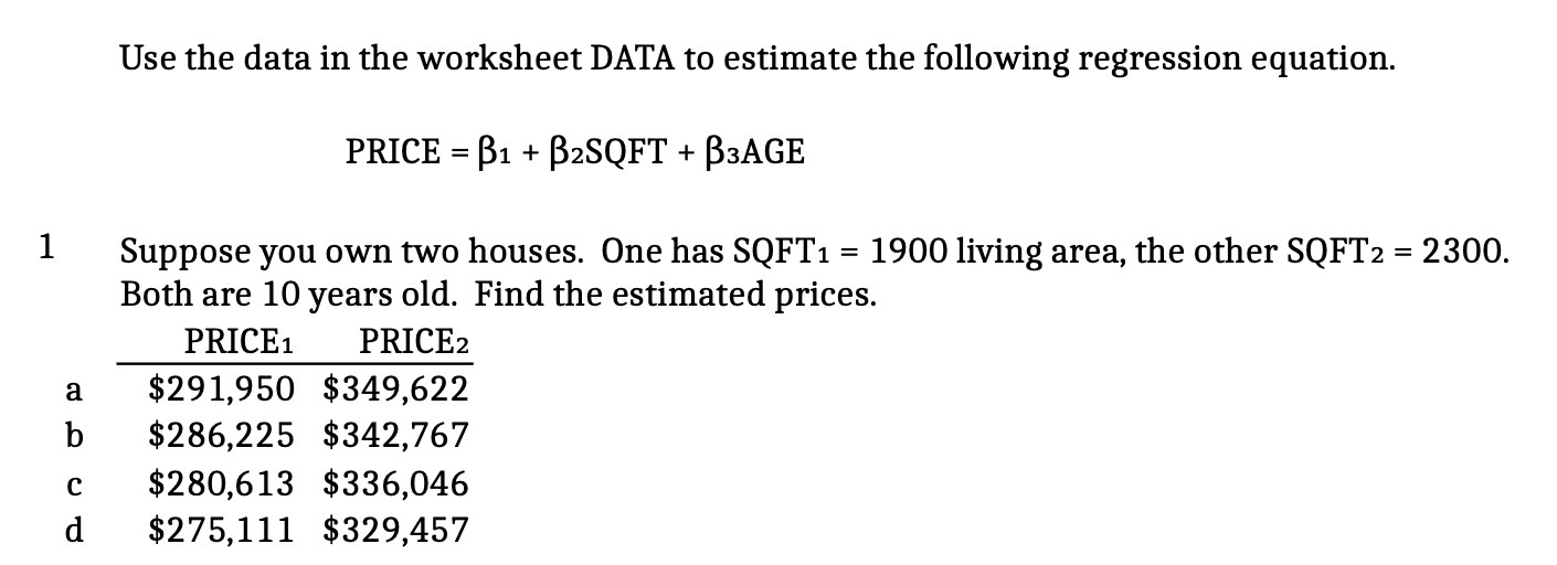 Use the data in the worksheet DATA to estimate