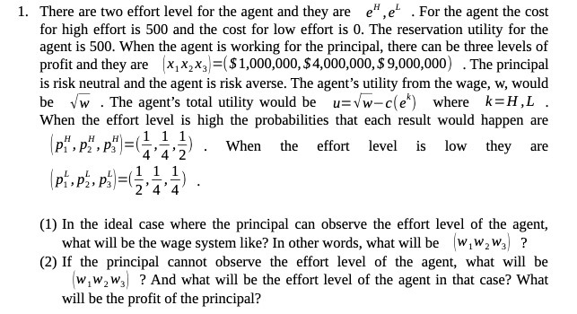 1. There are two effort level for the agent and