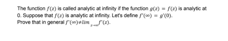 The function f(z) is called analytic at infinity