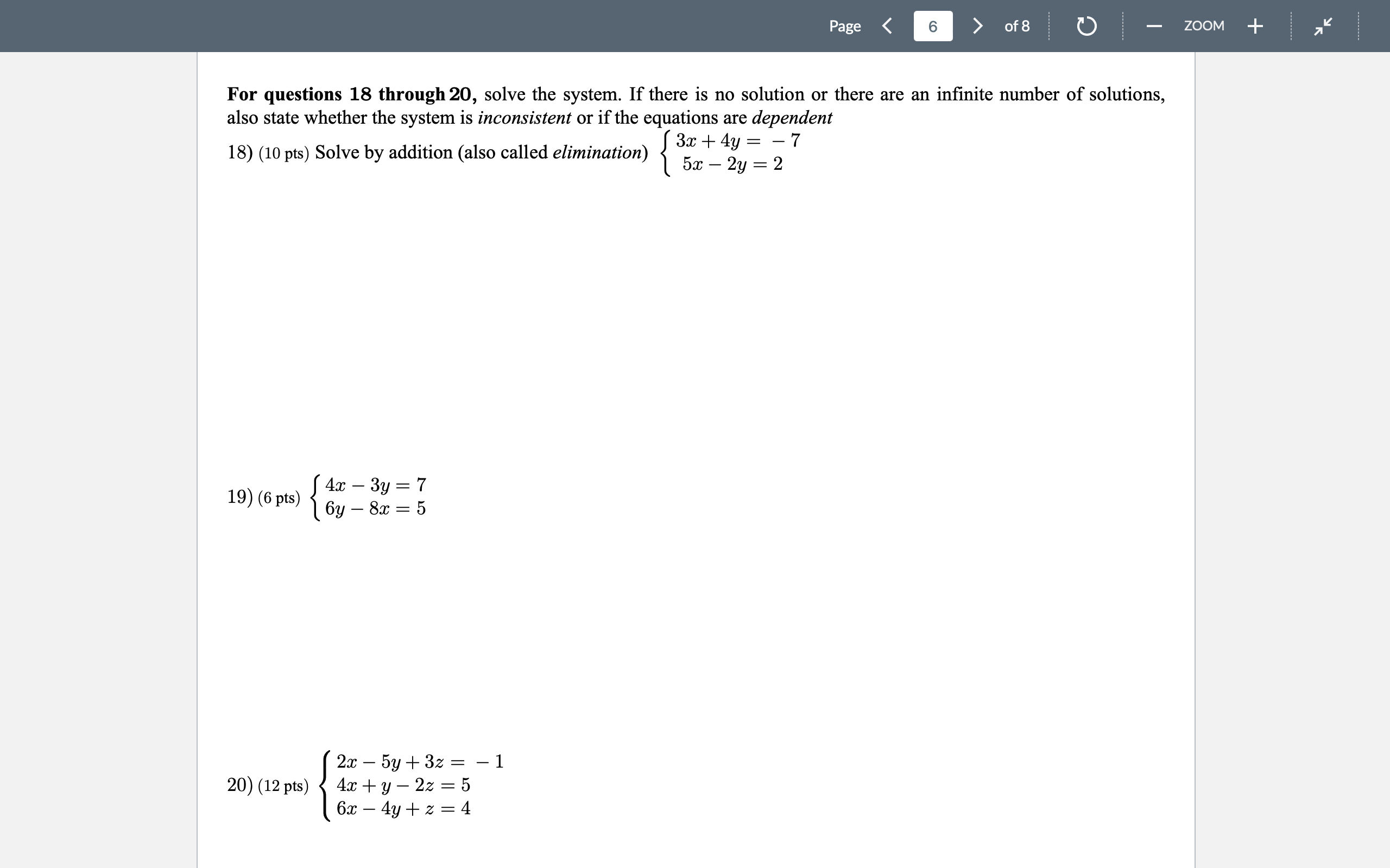 For questions 18 through 20, solve the system. If