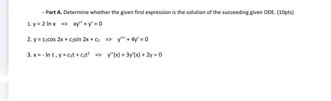 - Part A. Determine whether the given first
