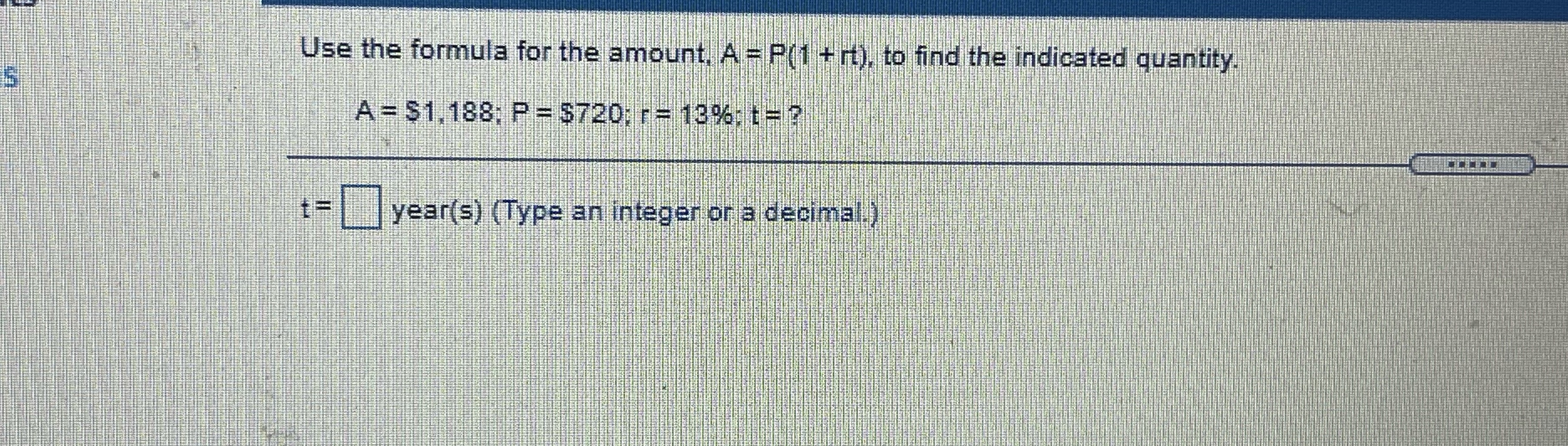 Use the formula for the amount, A = P(1 + it), to