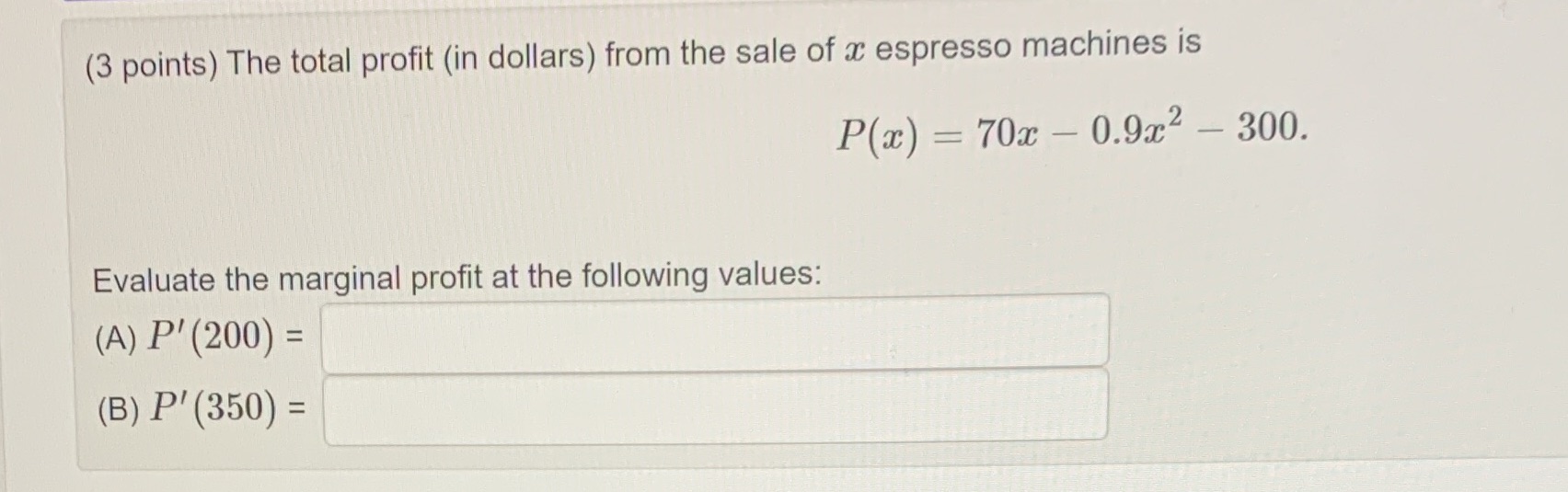 (3 points) The total profit (in dollars) from the