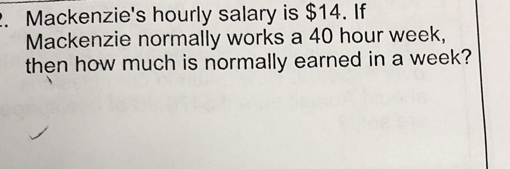 Mackenzie's hourly salary is $14. If