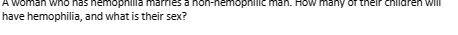 A woman who has hemophilia mames a non-hemophilic