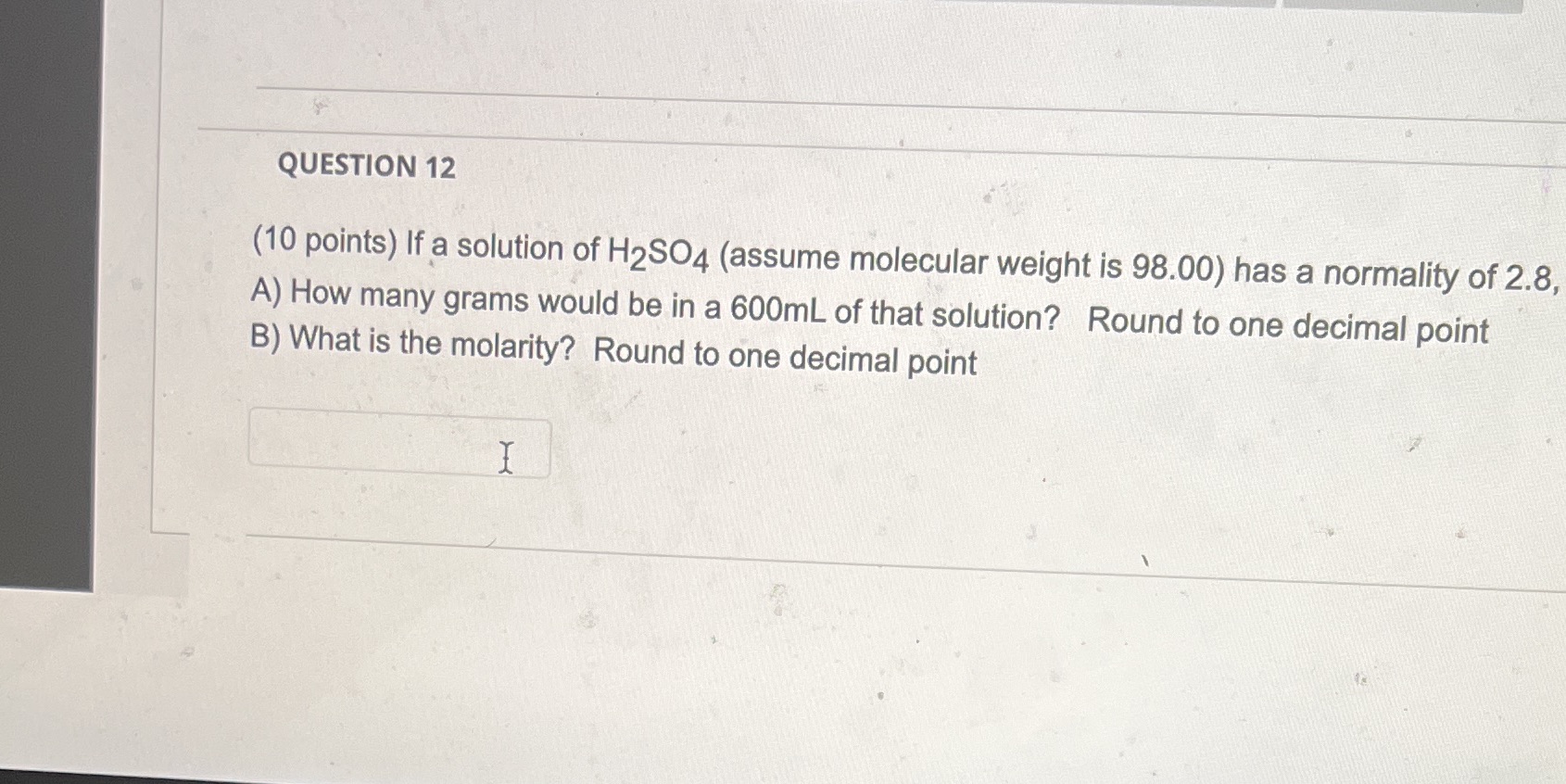 Question 12 QUESTION 12 (10 points) If a solution