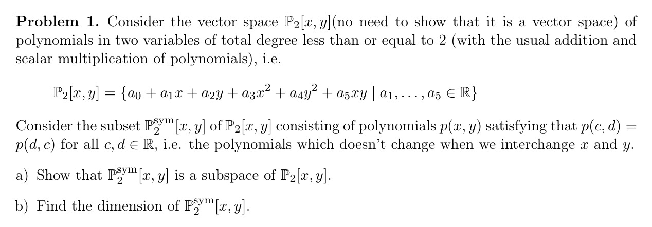 Consider the vector space P2[x, y](no need to