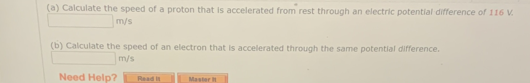 (a) Calculate the speed of a proton that is