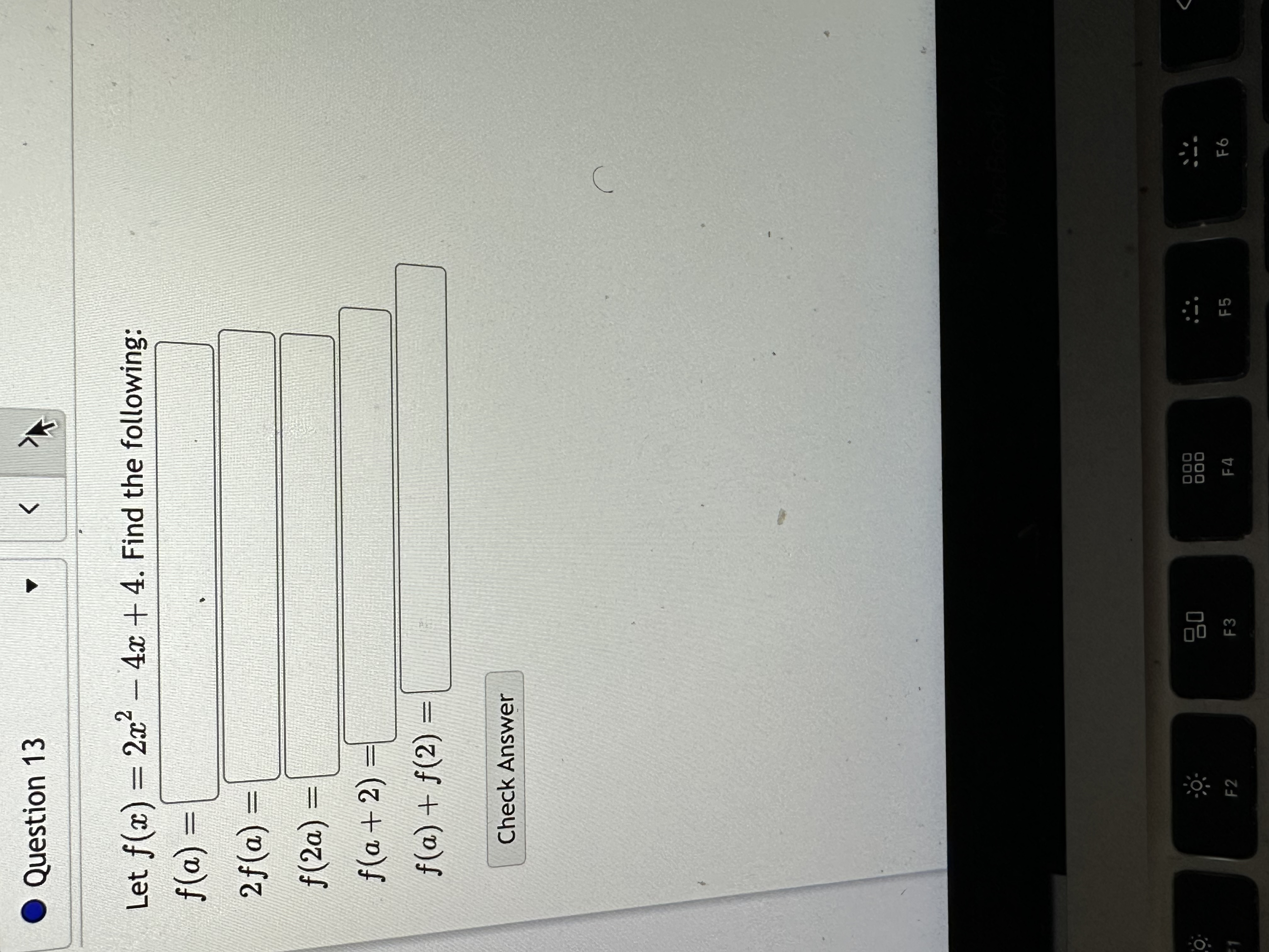 Question 10 K Given the function f(x) = -4 + x,