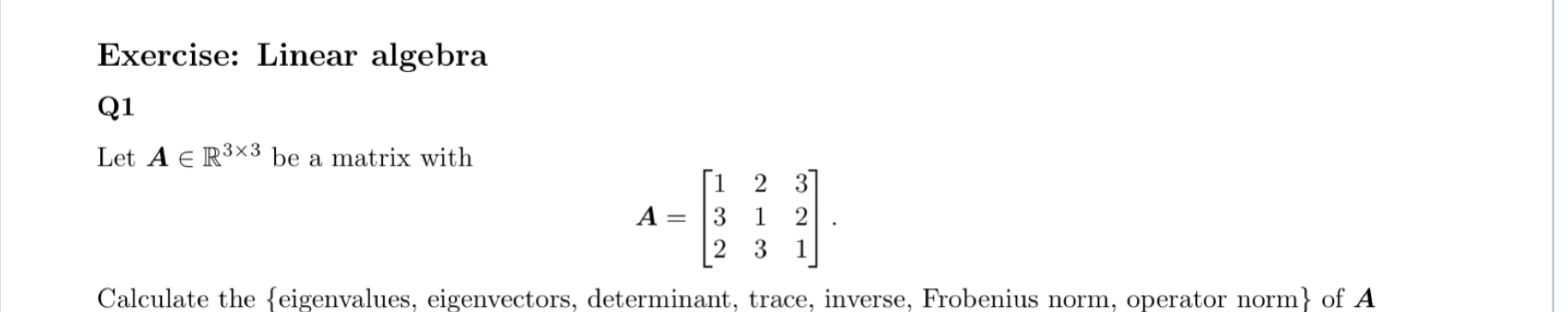 Exercise: Linear algebra Q1 Let A E R3x3 be a
