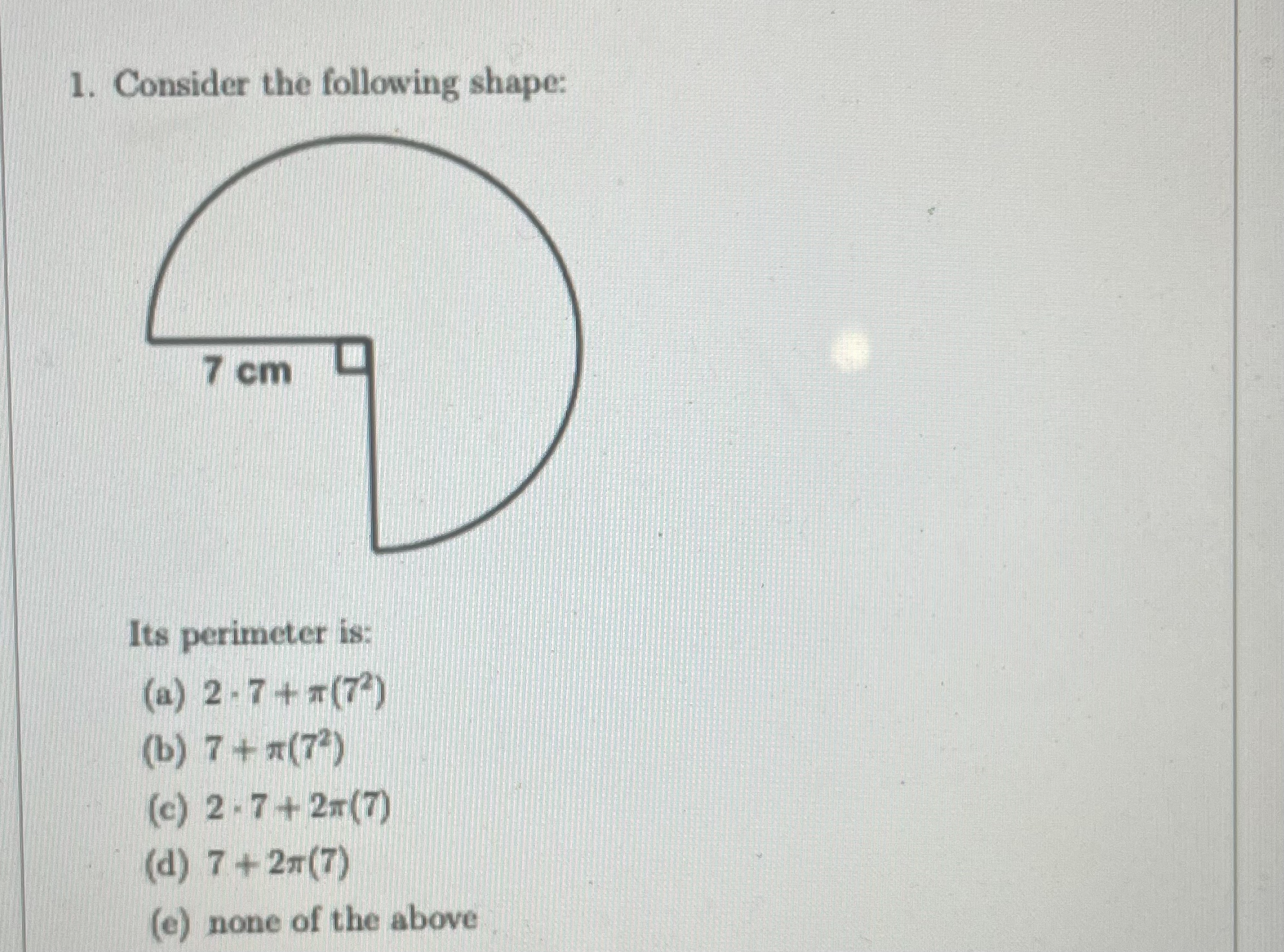 1. Consider the following shape: 7 cm Its