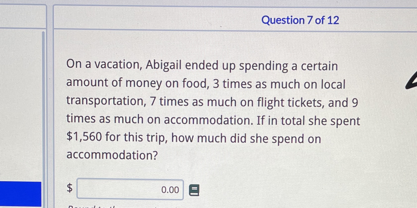 Question 7 of 12 On a vacation, Abigail ended up