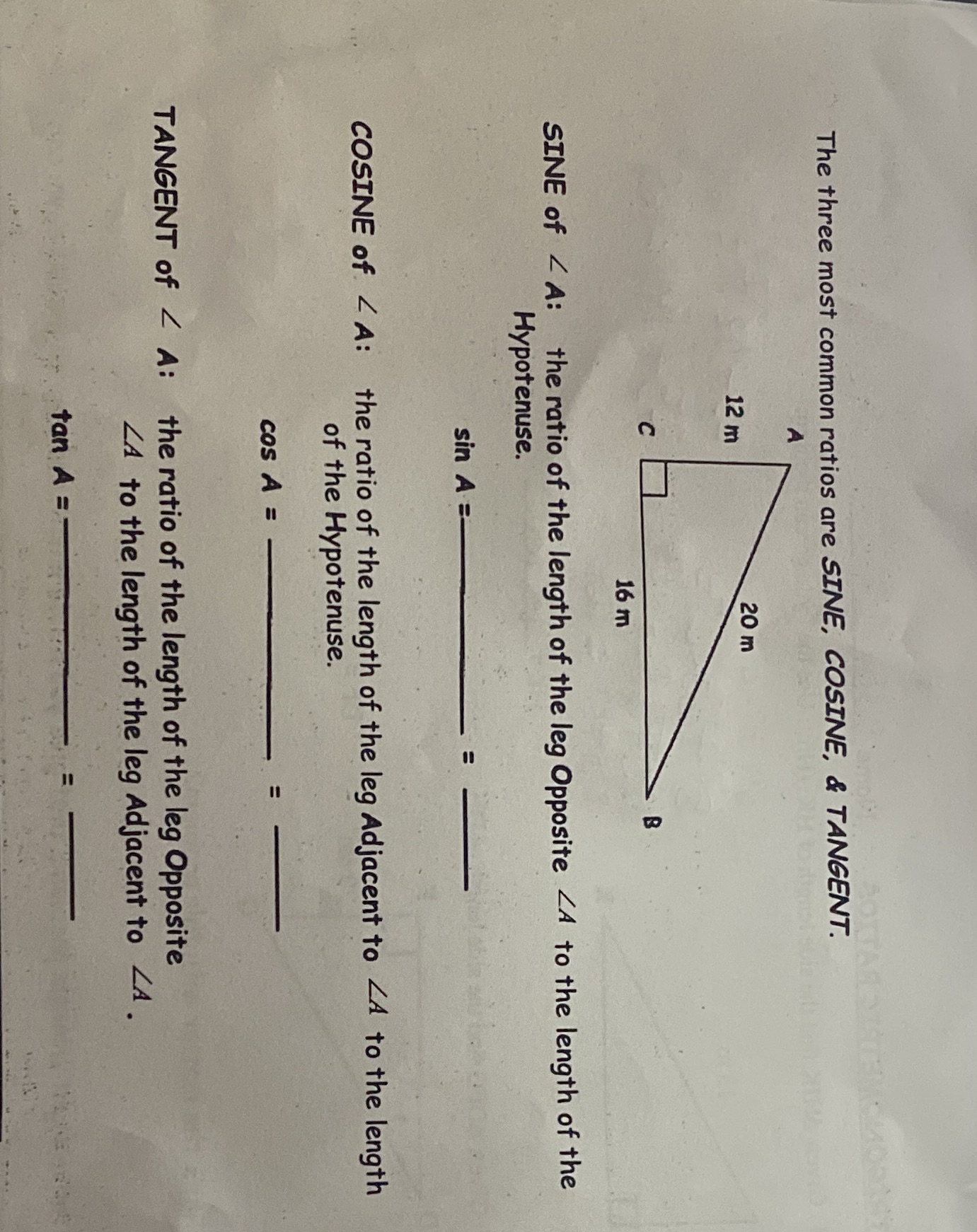 Geometry The three most common ratios are SINE,
