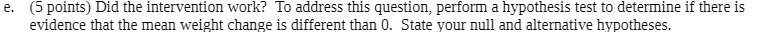 e. (5 points) Did the intervention work? To
