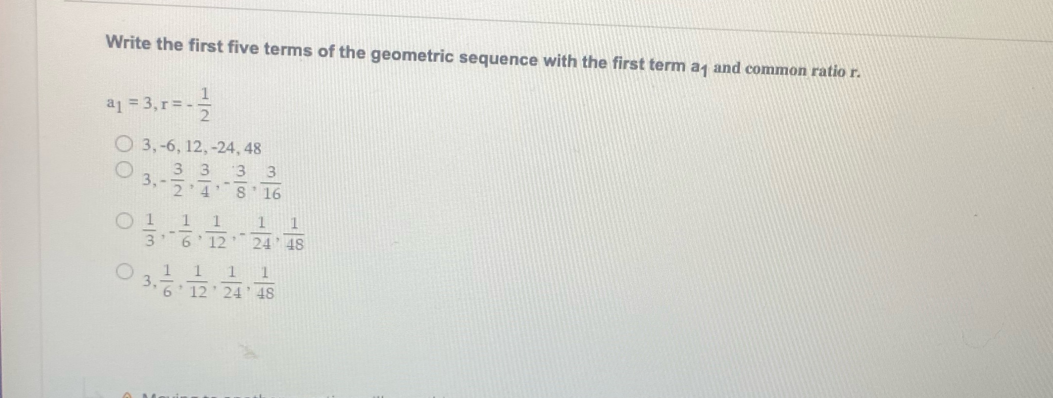 Write the first five terms of the geometric