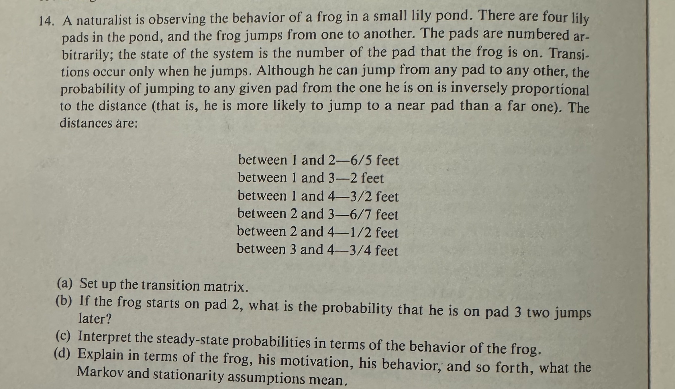 14. A naturalist is observing the behavior of a