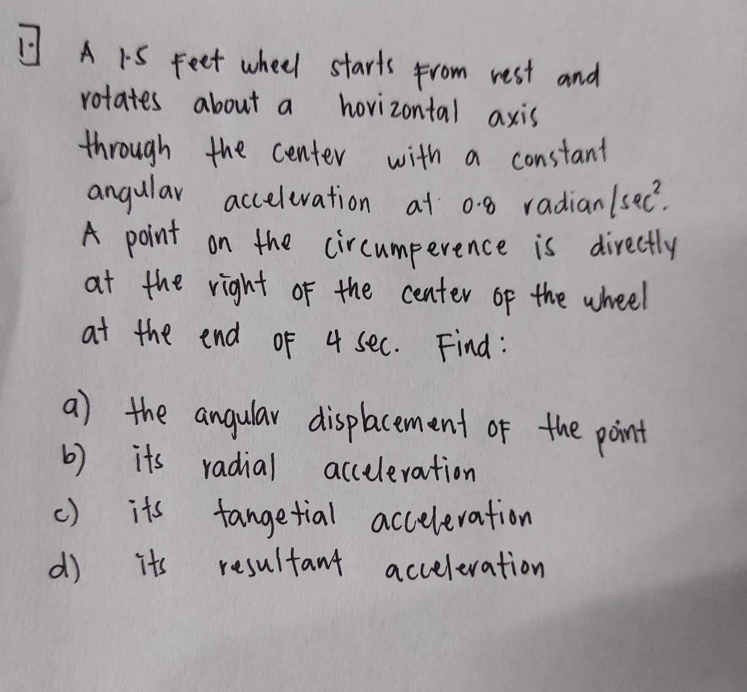 1. A IS Feet wheel starts From rest and rotates