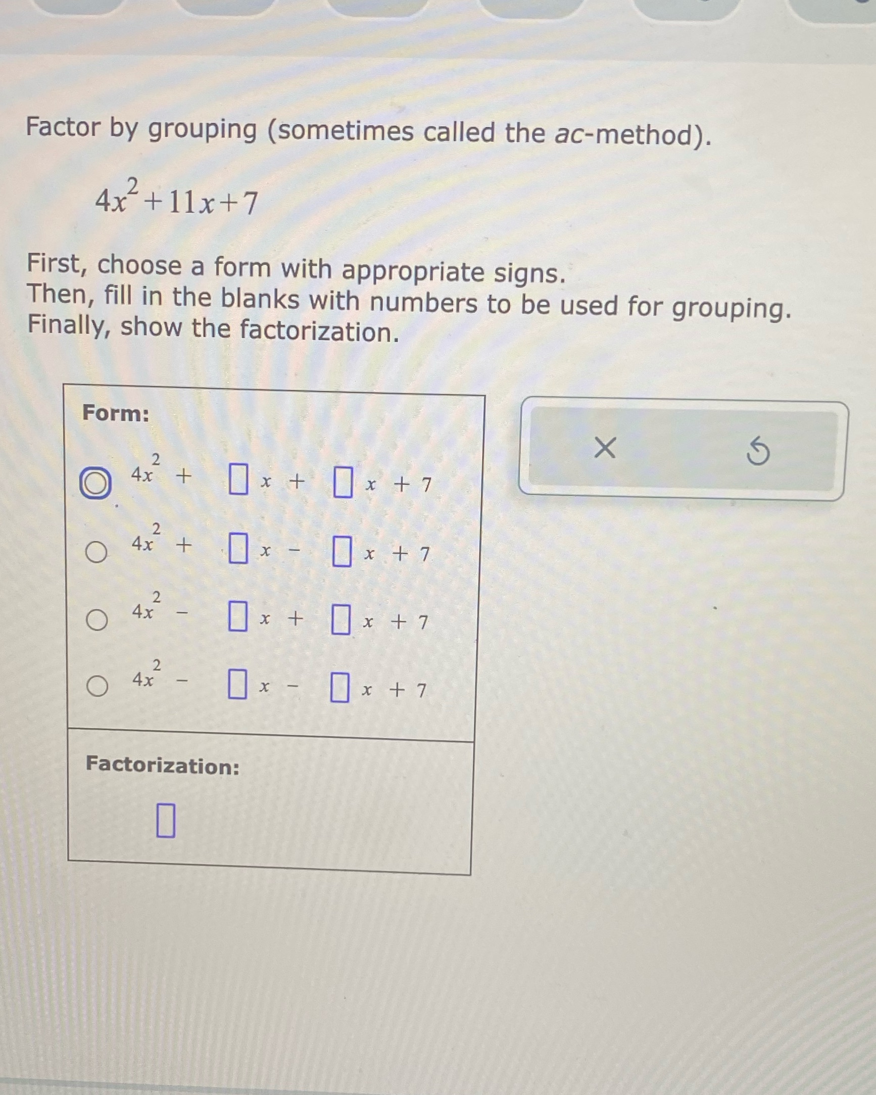 Factor by grouping (sometimes called the