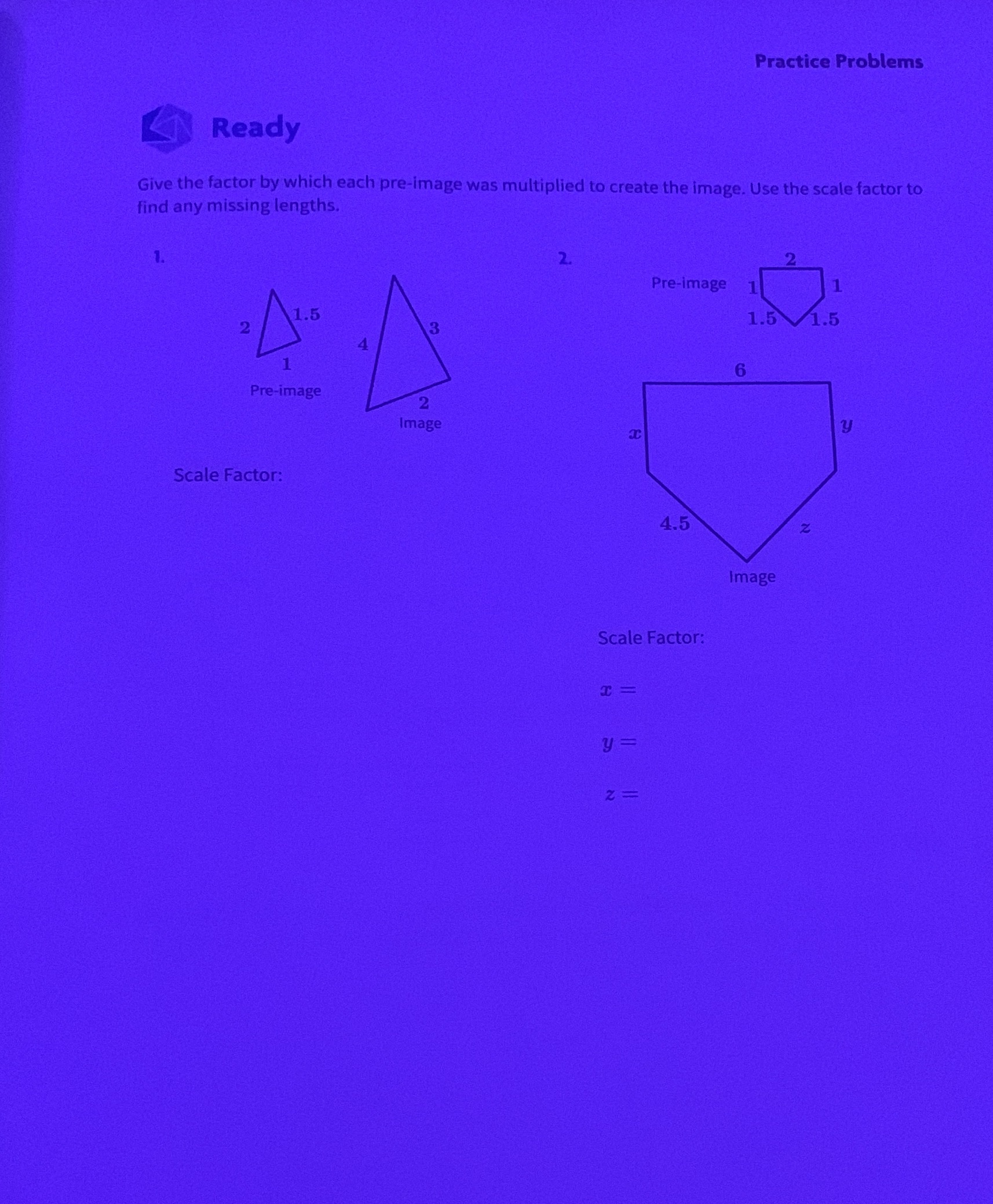 Practice Problems Ready Give the factor by which