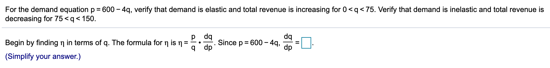 For the demand equation p = 600 ? 4q?, verify
