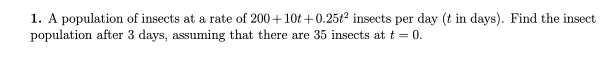 1. A population of insects at a rate of 200+ 10t