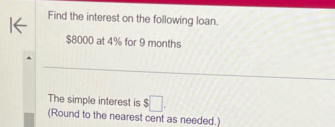 h I 6 Find the interest on the following loan.