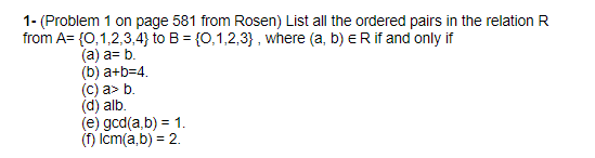 1- (Problem 1 on page 581 from Rosen) List all