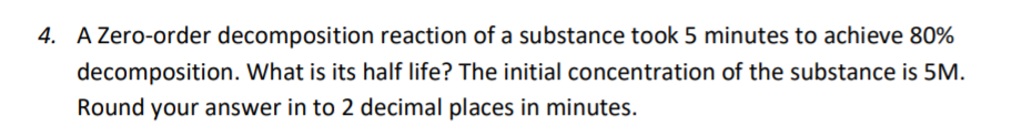 4. A Zero-order decomposition reaction of a