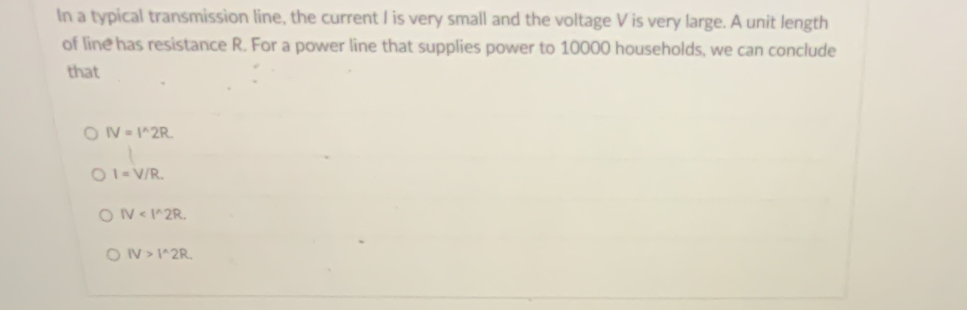 5 In a typical transmission line, the current I
