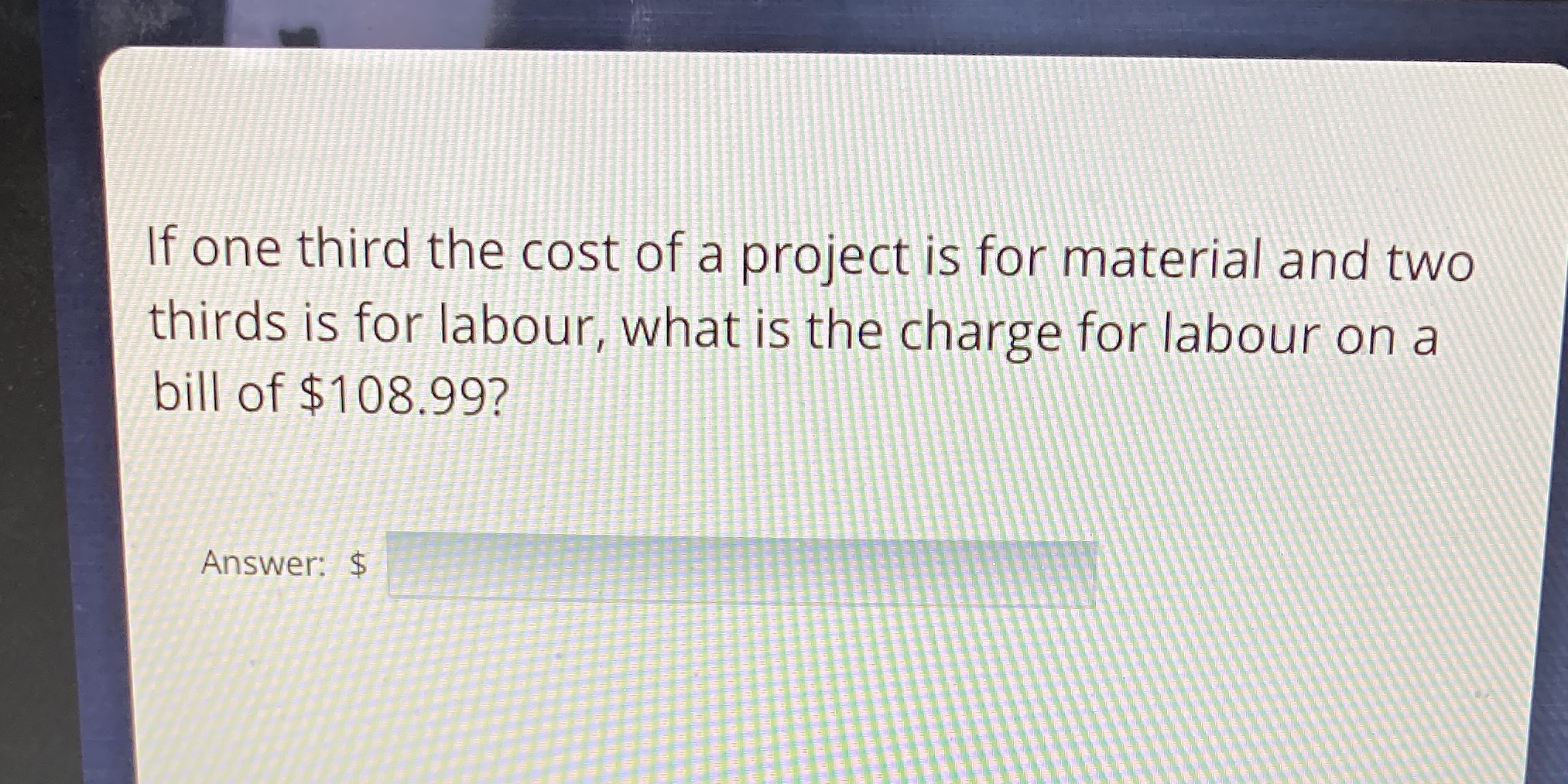If one third the cost of a project is for