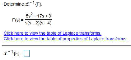 Determine { ~ {F} 55- 175 + 3 F(S) = s(5 - 2)(5