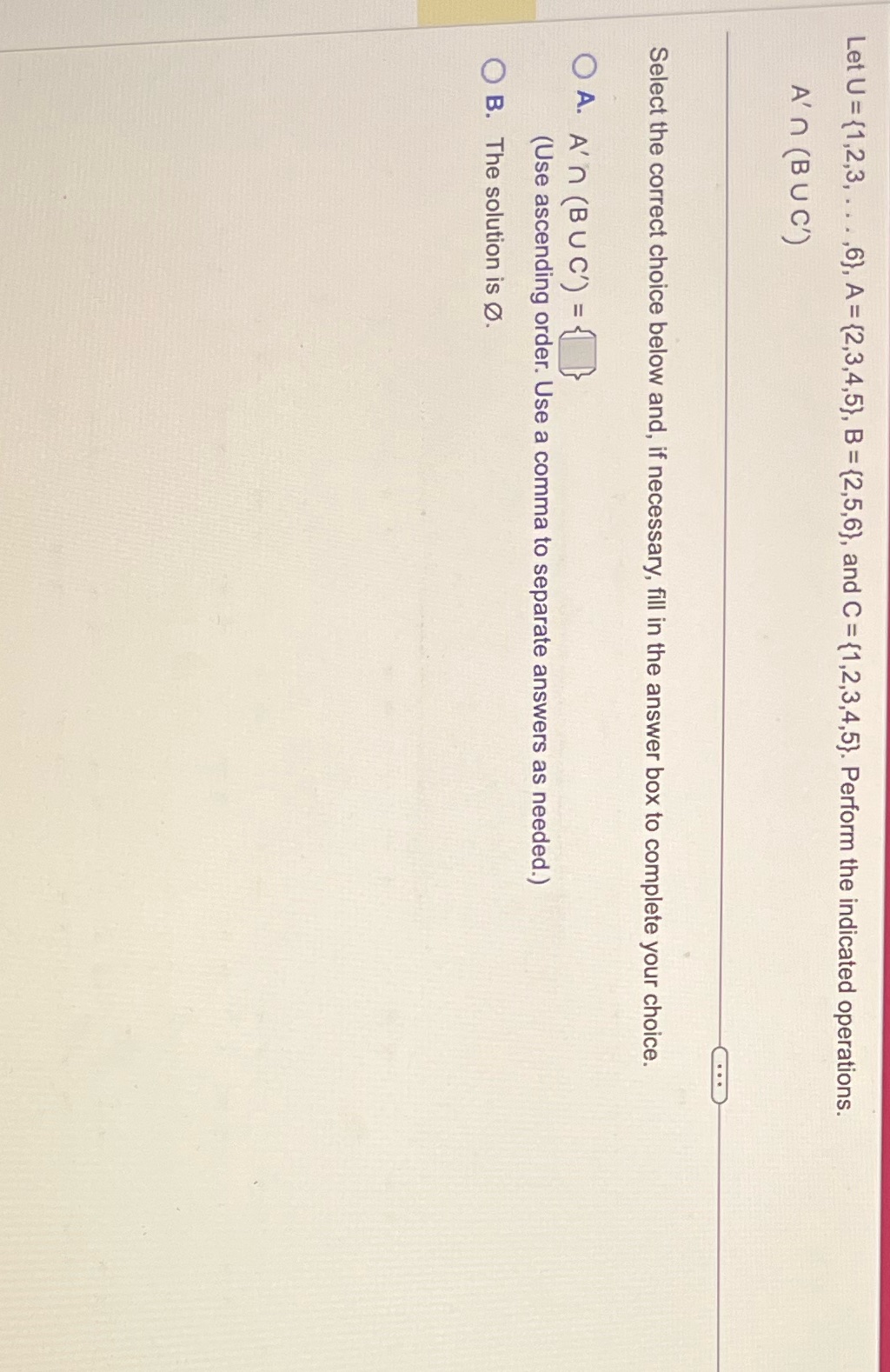 Let U = {1,2,3, . . . ,6), A= {2,3,4,5), B =