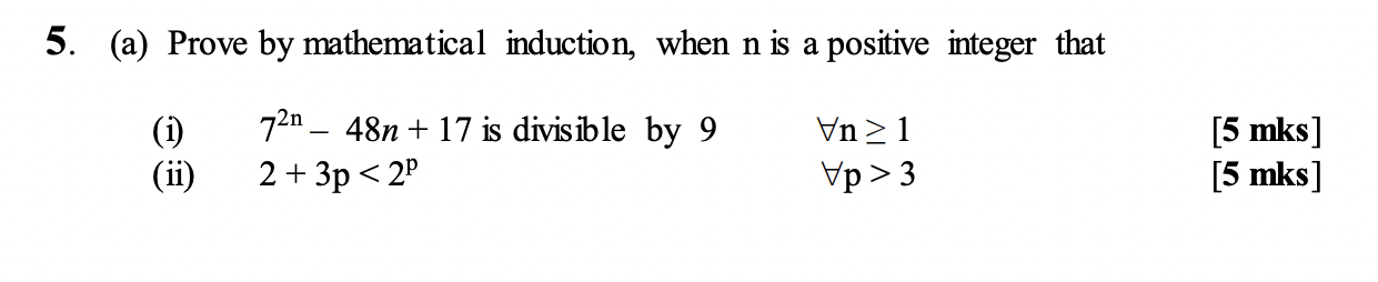 5. (a) Prove by mathematical induction, when n is