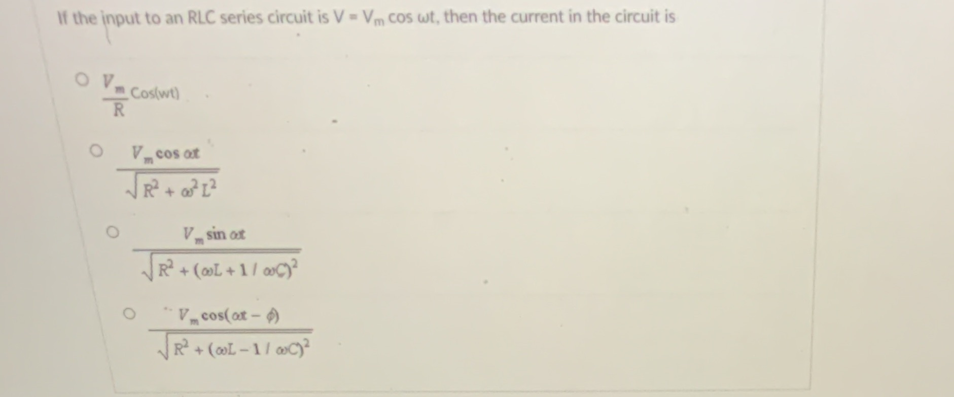 3 If the input to an RLC series circuit is V = Vm