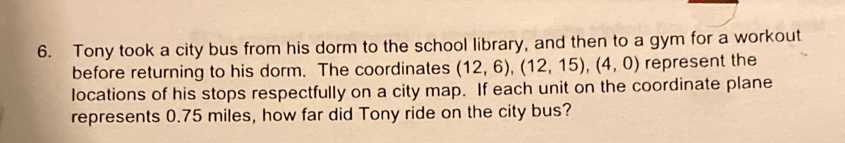 6. Tony took a city bus from his dorm to the