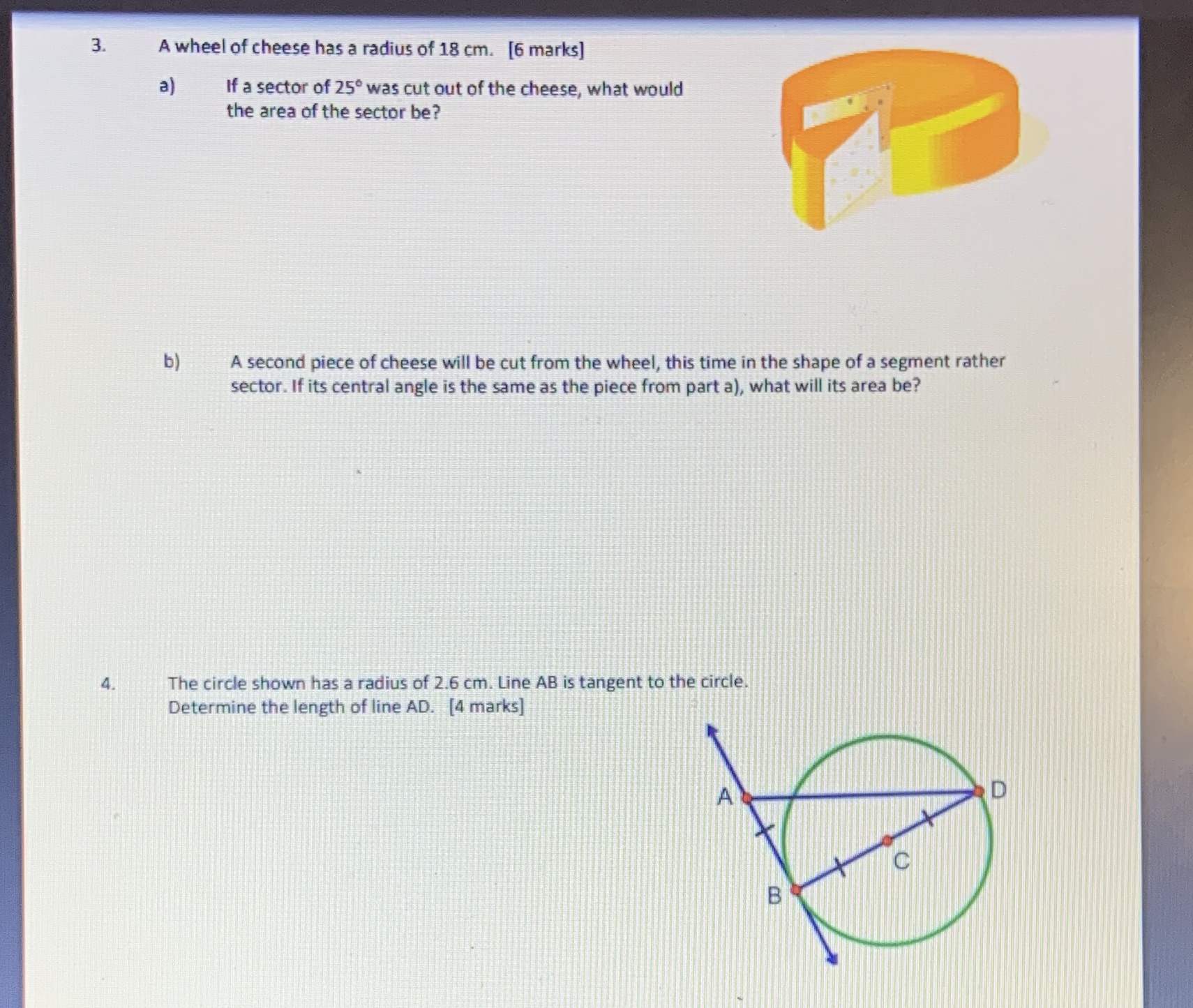 3. A wheel of cheese has a radius of 18 cm. [6