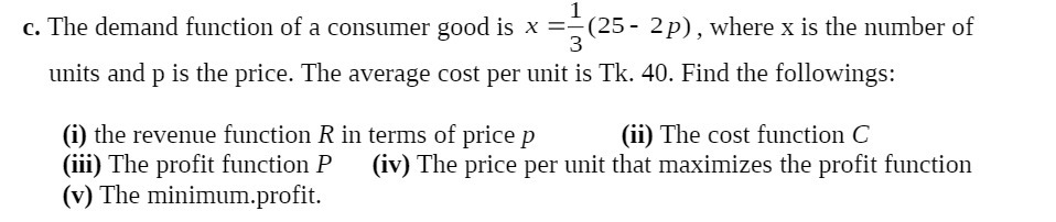 1 c. The demand function of a consumer good is X