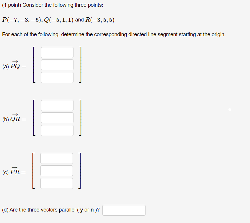 Please answer the following: (1 point) Consider