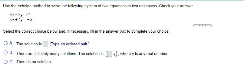 Use the echelon methocl to solve the following