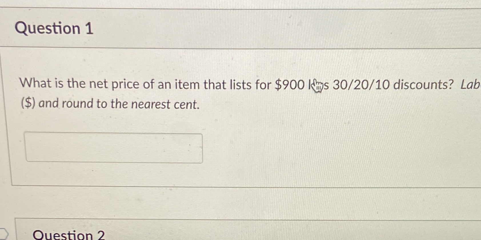 Question 1 What is the net price of an item that