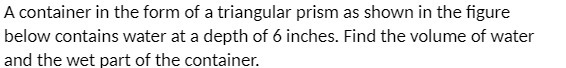 A container in the form of a triangular prism as