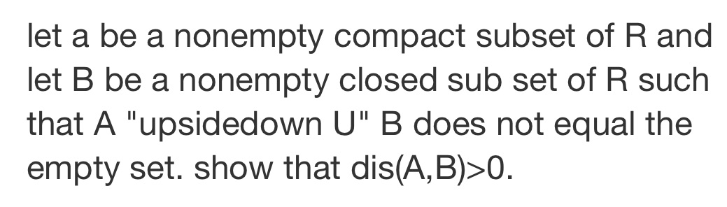 let a be a nonempty compact subset of R and let B