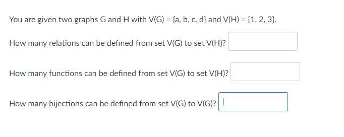 You are given two graphs G and H with V(G) = (a,