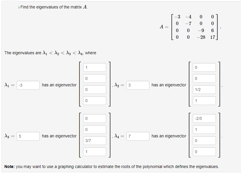 Find the eigenvalues of the matrix A. A = 0 0 .