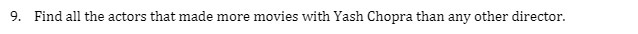 9. Find all the actors that made more movies with