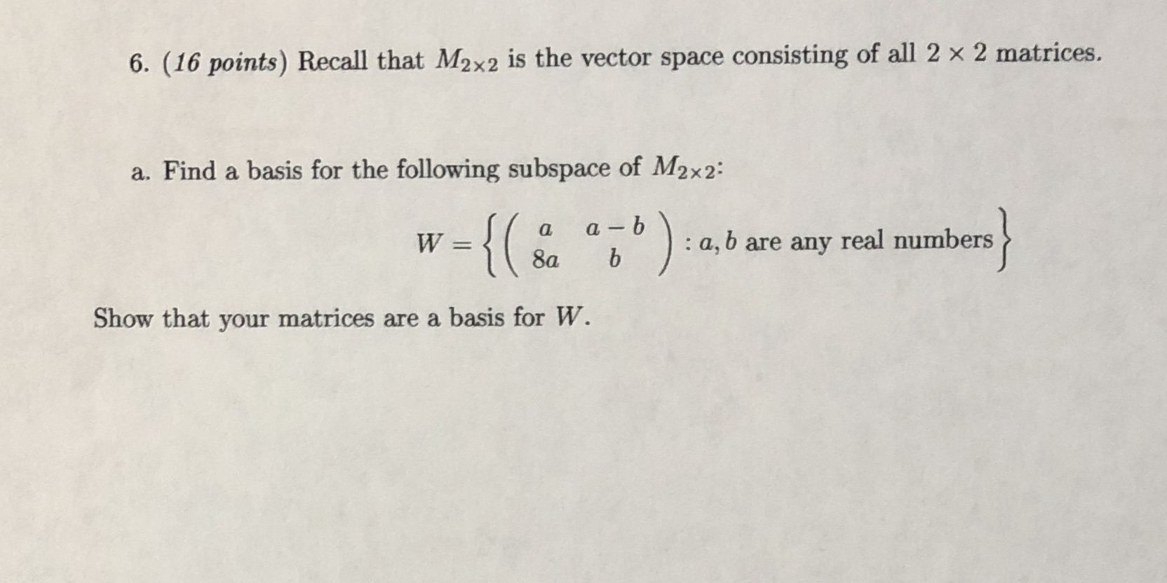 6. (16 points) Recall that M2x2 is the vector