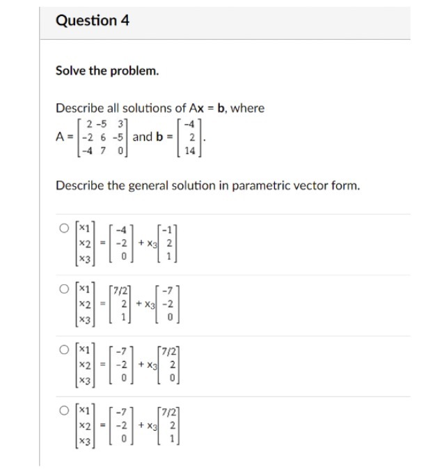 Question 4 Solve the problem. Describe all