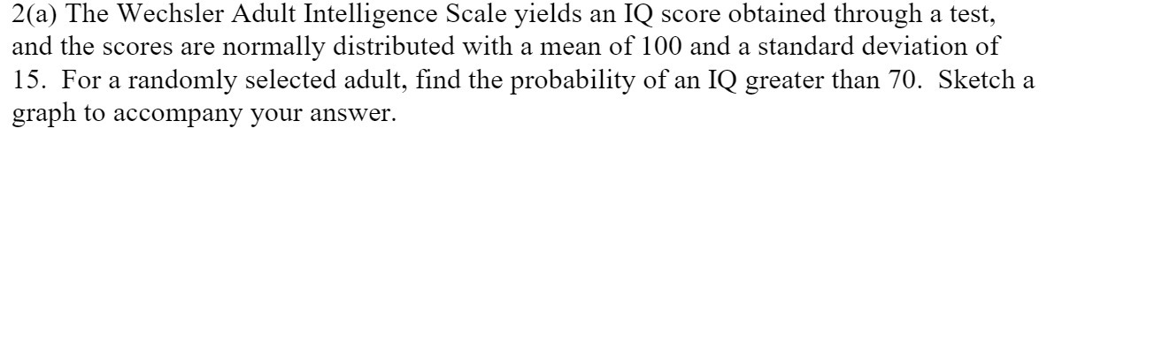 2(a) The Wechsler Adult Intelligence Scale yields