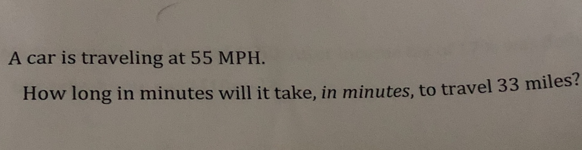 Practical math A car is traveling at 55 MPH. How