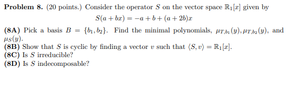 Problem 8. (20 points.) Consider the operator S